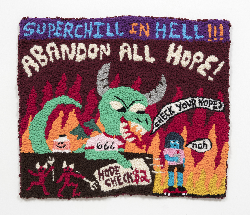 Hannah Epstein, Superchill In Hell: Abandon All Hope!, 2020 Wool, acrylic, cotton and burlap 25 x 30 inches (63.5 x 76.2 cm)