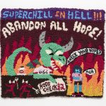 Hannah Epstein. <em>Superchill In Hell: Abandon All Hope!</em>, 2020. Wool, acrylic, cotton and burlap, 25 x 30 inches (63.5 x 76.2 cm)